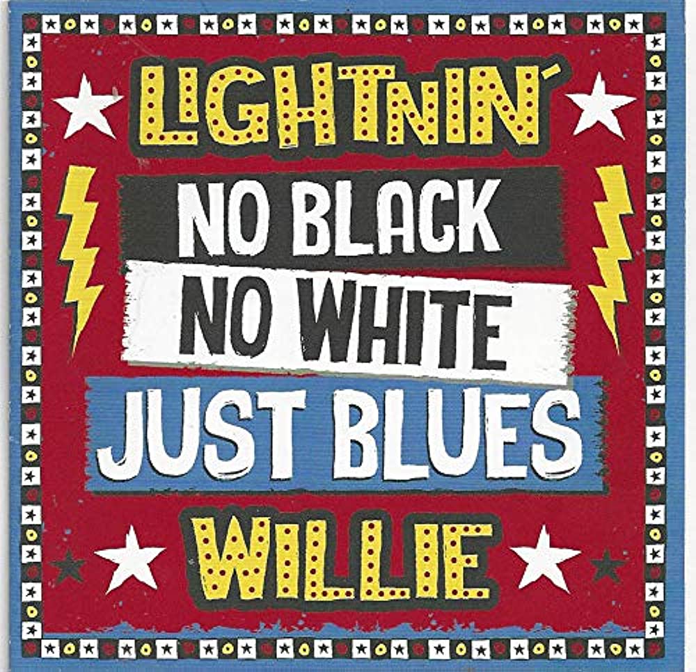 Lightening Willie | No Black No White Just Blues | Self