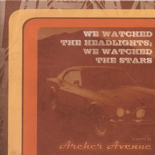 Archer Avenue | We Watched The Headlights: We Watched The Stars | That Phantom Sound