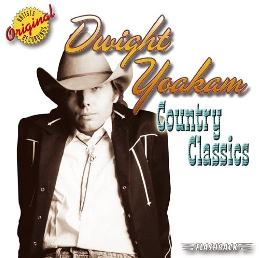 Dwight Yoakam | Country Classics | Flashback