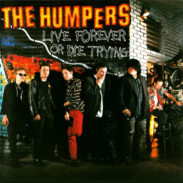 The Humpers | Live Forever or Die Trying | Epitaph