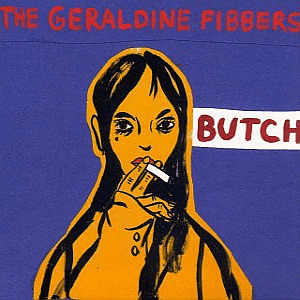 The Geraldine Fibbers | Butch | Virgin