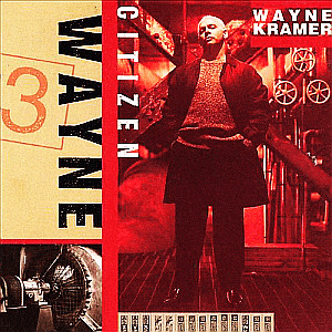 Wayne Kramer | Citizen Wayne | Epitaph