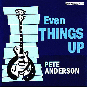 Pete Anderson | Even Things Up | Little Dog/Vizztone