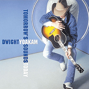 Dwight Yoakam | Tomorrow's Sounds Today | Reprise