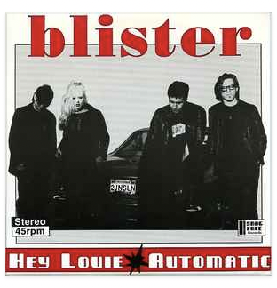 Blister | Hey Louie/Automatic single | Snag Free